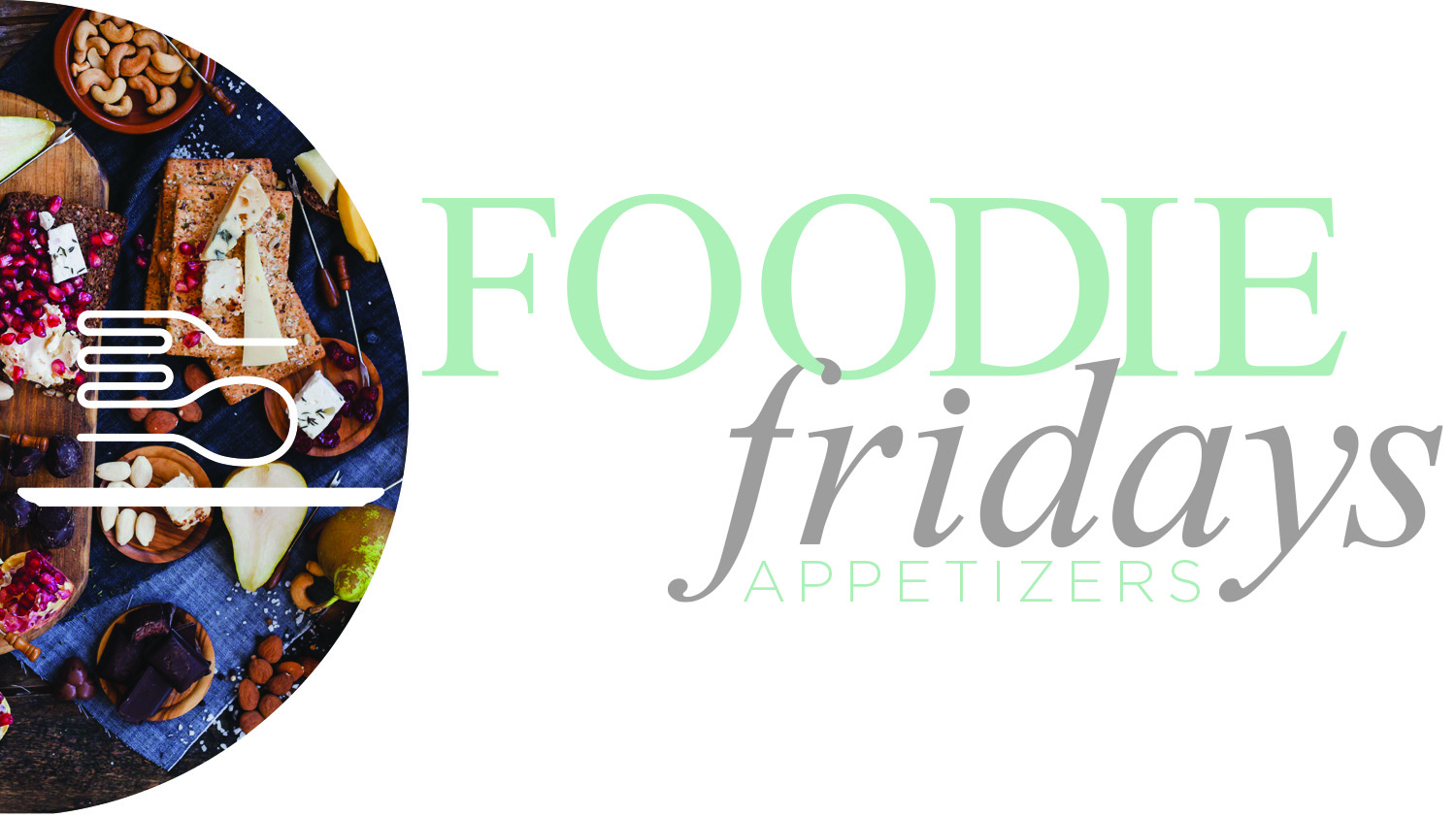 Foodie_Fridays_Appetizers_EH.jpg